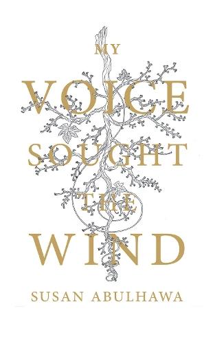 My Voice Sought the Wind  by Susan Abulhawa at Abbey's Bookshop, 