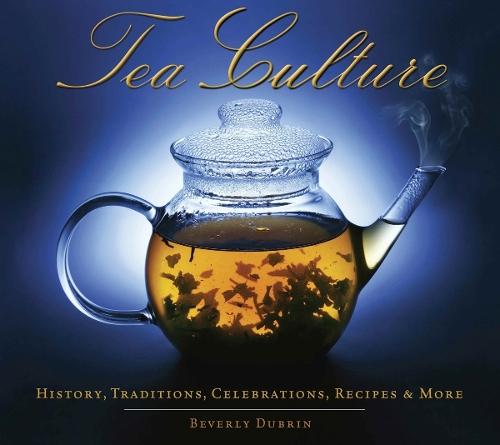 Tea Culture: History, Traditions, Celebrations, Recipes & More  by Beverly Dubrin at Abbey's Bookshop, 