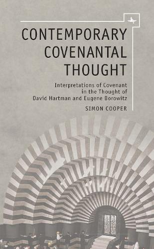 Contemporary Covenantal Thought: Interpretations of Covenant in the Thought of David Hartman and Eugene Borowitz  by Simon Cooper at Abbey's Bookshop, 