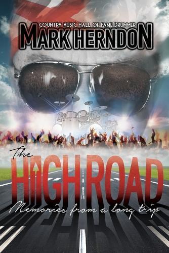 The High Road: Memories from a Long Trip  by Mark Herndon at Abbey's Bookshop, 