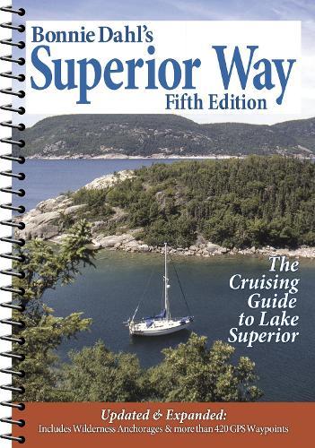 Bonnie Dahl's Superior Way: The Cruising Guide to Lake Superior  by Bonnie Dahl at Abbey's Bookshop, 