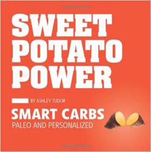 Sweet Potato Power: Smart Carbs Paleo and Personalized  by Ashley Tudor at Abbey's Bookshop, 