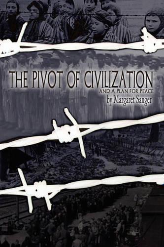 The Pivot of Civilization: with Sanger's 