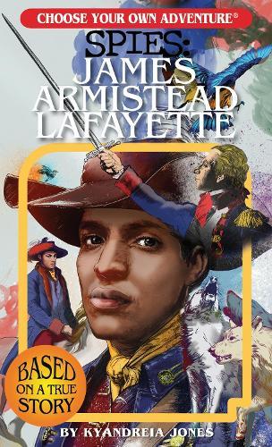 Choose Your Own Adventure Spies: James Armistead Lafayette  by Kyandreia Jones at Abbey's Bookshop, 