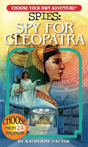 Choose Your Own Adventure Spies: Spy for Cleopatra  by Katherine Factor at Abbey's Bookshop, 