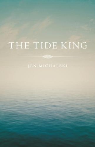 The Tide King  by Jen Michalski at Abbey's Bookshop, 