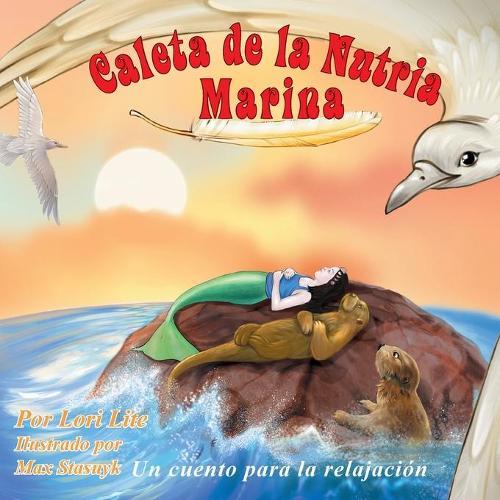 Caleta de la Nutria Marina: Un Cuento para la Relajacion   by Lori Lite at Abbey's Bookshop, 