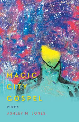 Magic City Gospel  by Ashley M. Jones at Abbey's Bookshop, 