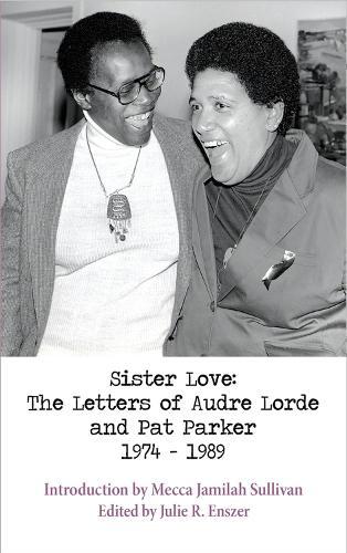 Sister Love: The Letters of Audre Lorde and Pat Parker 1974-1989  by Professor Audre Lorde at Abbey's Bookshop, 