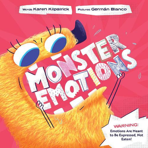 Monster Emotions: A Story about Sharing (not Eating) Feelings  by Karen Kilpatrick at Abbey's Bookshop, 