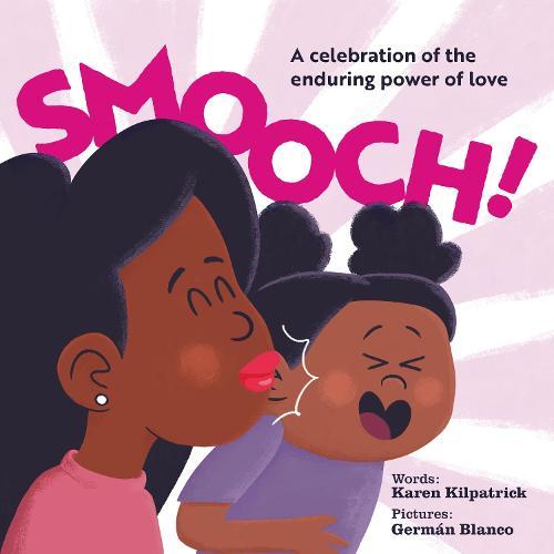 Smooch!: A Celebration of the Enduring Power of Love  by Karen Kilpatrick at Abbey's Bookshop, 