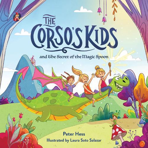 The Corso's Kids and the Secret of the Magic Spoon  by Peter M. Hess at Abbey's Bookshop, 
