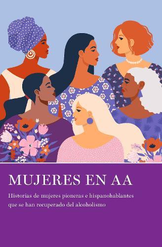 Mujeres en AA: Historias de mujeres pioneras e hispanohablantes que se han recuperado del alcoholismo  by LaVia at Abbey's Bookshop, 