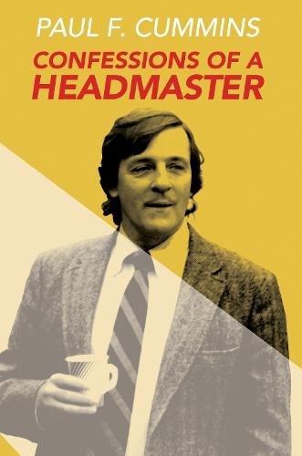 Confessions of a Headmaster  by Paul F. Cummins at Abbey's Bookshop, 