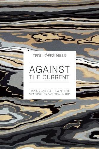 Against the Current  by Tedi Lpez Mills at Abbey's Bookshop, 