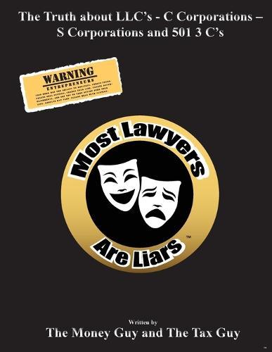 Most Lawyers Are Liars - The Truth About LLC's - Updated  by The Money Guy at Abbey's Bookshop, 
