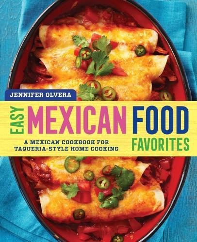 Easy Mexican Food Favorites  by Jennifer Olvera at Abbey's Bookshop, 