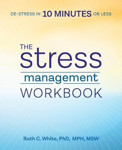 The Stress Management Workbook  by Ruth C. White PhD at Abbey's Bookshop, 