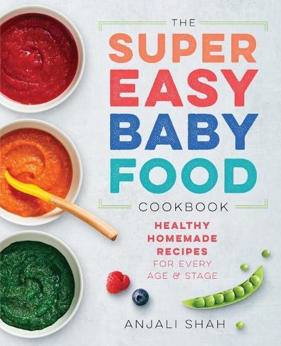 Super Easy Baby Food Cookbook  by Anjali Shah at Abbey's Bookshop, 