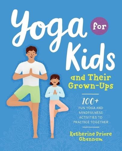 Yoga for Kids and Their Grown-Ups  by Katherine Priore Ghannam at Abbey's Bookshop, 