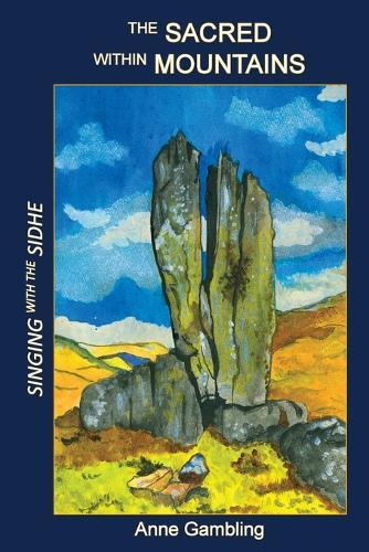 The Sacred Within Mountains: Singing with the Sidhe  by Anne Gambling at Abbey's Bookshop, 