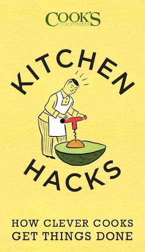 Kitchen Hacks: How Clever Cooks Get Things Done  by America's Test Kitchen at Abbey's Bookshop, 