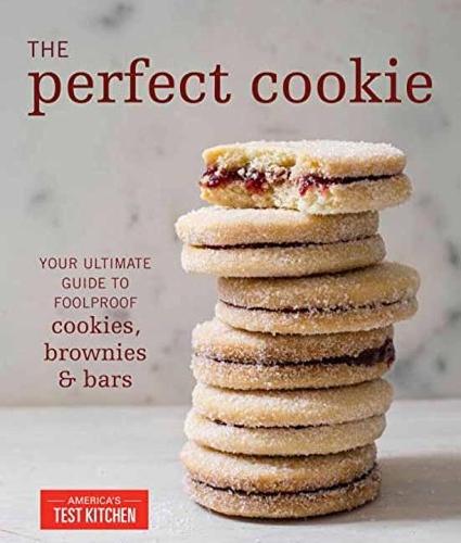 The Perfect Cookie: Your Ultimate Guide to Foolproof Cookies, Brownies & Bars  by America's Test Kitchen at Abbey's Bookshop, 