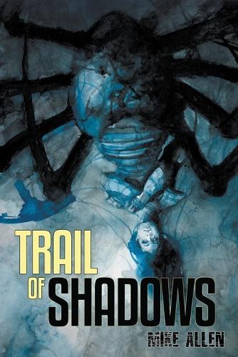 Trail of Shadows  by Mike Allen at Abbey's Bookshop, 