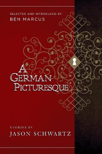 A German Picturesque: Selected and Introduced by Ben Marcus  by Jason Schwartz at Abbey's Bookshop, 