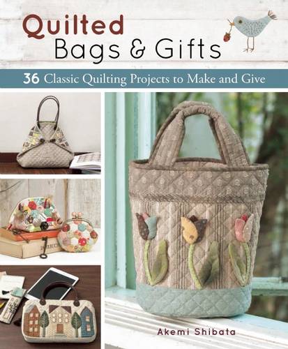 Quilted Bags and Gifts: 36 Classic Quilting Projects to Make and Give  by Akemi Shibata at Abbey's Bookshop, 