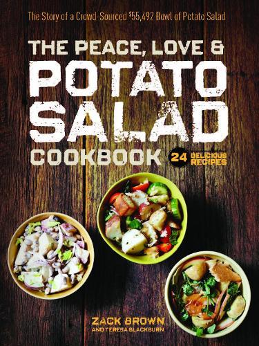 The Peace, Love & Potato Salad Cookbook: 24 Delicious Recipes & the Story of a Crowd Sourced $55,492 Bowl of Potato Salad  by Zack Brown at Abbey's Bookshop, 