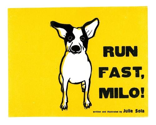 Run Fast Milo!  by Julie Sola at Abbey's Bookshop, 