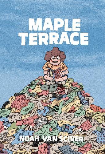 Maple Terrace  by Noah Van Sciver at Abbey's Bookshop, 