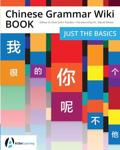 Just the Basics (Chinese Grammar Wiki Book)  by John Pasden at Abbey's Bookshop, 