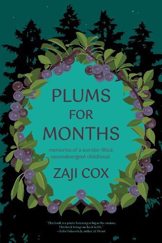 Plums for Months: A memoir of nature and neurodivergence  by Zaji Cox at Abbey's Bookshop, 