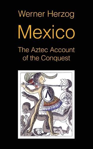 Mexico: The Aztec Account of the Conquest [SCREENPLAY]  by Werner Herzog at Abbey's Bookshop, 