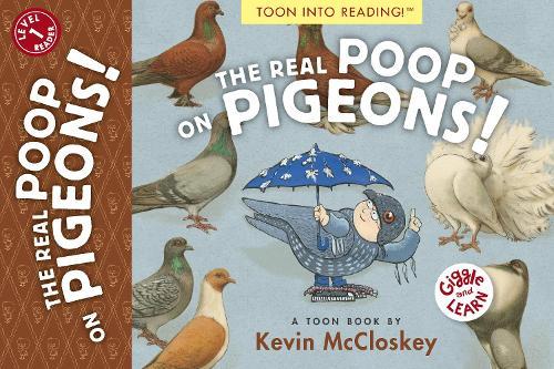 The Real Poop on Pigeons!: TOON Level 1  by Kevin McCloskey at Abbey's Bookshop, 