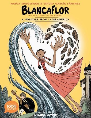 Blancaflor, The Hero with Secret Powers: A Folktale from Latin America  by Nadja Spiegelman at Abbey's Bookshop, 