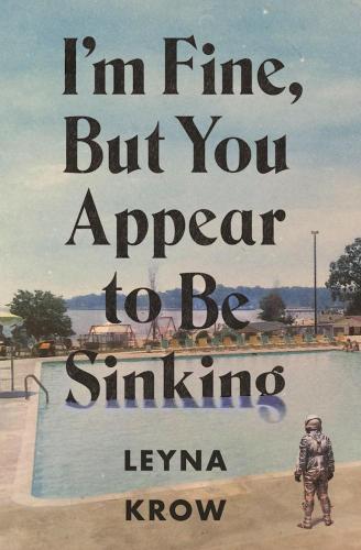 I'm Fine, But You Appear to Be Sinking  by Leyna Krow at Abbey's Bookshop, 