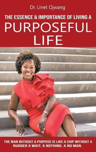 The Essence & Importance of Living a Purposeful Life  by Linet Ojwang at Abbey's Bookshop, 