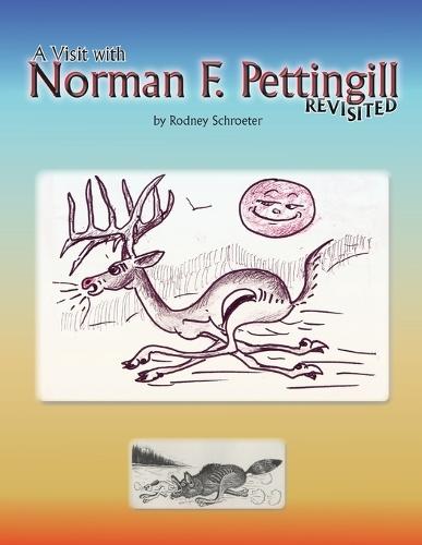 A Visit with Norman F. Pettingill Revisited  by Rodney Schroeter at Abbey's Bookshop, 
