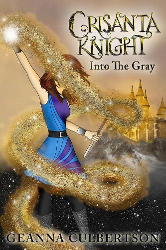 Crisanta Knight: Into the Gray: Into the Gray  by Geanna Culbertson at Abbey's Bookshop, 