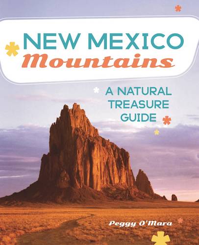New Mexico Mountains: A Natural Treasure Guide  by Peggy O'Mara at Abbey's Bookshop, 