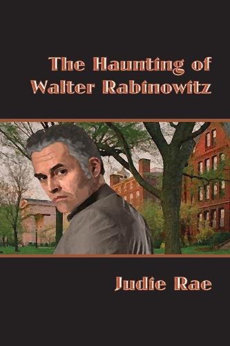 The Haunting of Walter Rabinowitz  by Judie Rae at Abbey's Bookshop, 