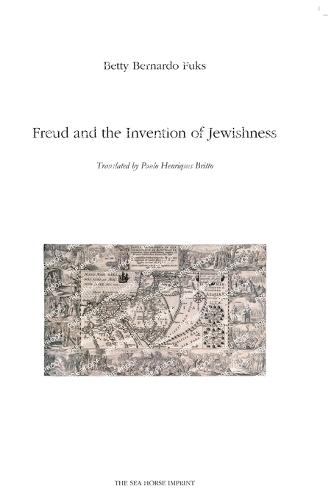 Freud and the Invention of Jewishness  by Betty Bernardo Fuks at Abbey's Bookshop, 
