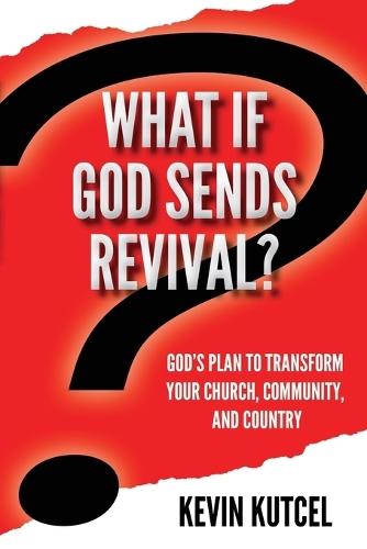 What If God Sends Revival?  by Kevin Kutcel at Abbey's Bookshop, 