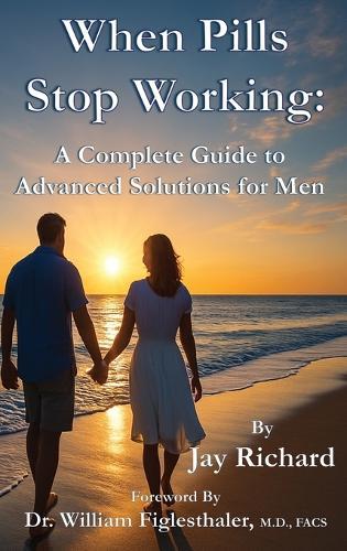 When Pills Stop Working: A Complete Guide To Advanced Solutions for Men  by Jay Richard at Abbey's Bookshop, 