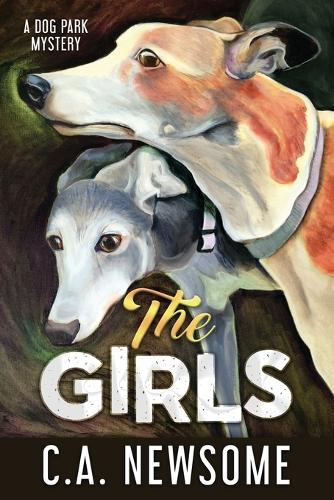 The Girls: A Dog Park Mystery  by C A Newsome at Abbey's Bookshop, 
