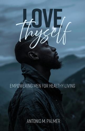 Love Thyself  by Antonio M Palmer at Abbey's Bookshop, 