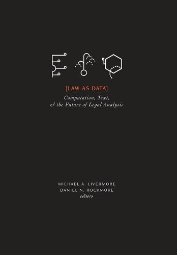 Law as Data: Computation, Text, & the Future of Legal Analysis  by Michael a Livermore at Abbey's Bookshop, 